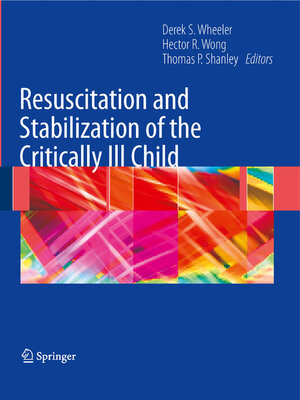 cover image of Resuscitation and Stabilization of the Critically Ill Child
